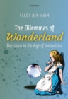 Image for Dilemmas of Wonderland: Decisions in the Age of Innovation