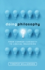 Image for Doing philosophy: from common curiosity to logical reasoning