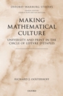 Image for Making Mathematical Culture: University and Print in the Circle of Lefevre d&#39;Etaples