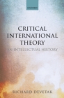 Image for Critical International Theory: An Intellectual History