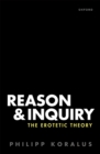 Image for Reason and Inquiry: The Erotetic Theory