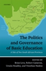 Image for Politics and Governance of Basic Education: A Tale of Two South African Provinces