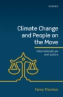 Image for Climate Change and People on the Move: International Law and Justice