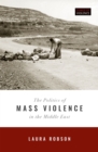 Image for Politics of Mass Violence in the Middle East