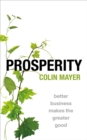 Image for Prosperity: Better Business Makes the Greater Good