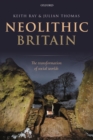 Image for Neolithic Britain: The Transformation of Social Worlds