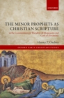 Image for Minor Prophets As Christian Scripture in the Commentaries of Theodore of Mopsuestia and Cyril of Alexandria