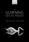 Image for Learning legal rules: a students&#39; guide to legal method and reasoning