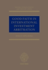 Image for Good Faith in International Investment Arbitration
