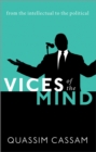 Image for Vices of the Mind: From the Intellectual to the Political