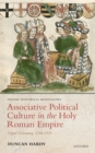 Image for Associative Political Culture in the Holy Roman Empire: Upper Germany, 1346-1521