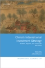 Image for China&#39;s International Investment Strategy: Bilateral, Regional, and Global Law and Policy