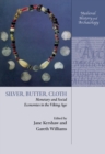 Image for Silver, Butter, Cloth: Monetary and Social Economies in the Viking Age