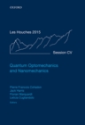 Image for Quantum Optomechanics and Nanomechanics: Lecture Notes of the Les Houches Summer School: Volume 105, August 2015 : volume 105