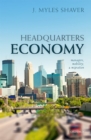 Image for Headquarters Economy: Managers, Mobility, and Migration