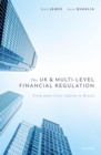 Image for UK and Multi-Level Financial Regulation: From Post-Crisis Reform to Brexit