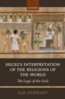 Image for Hegel&#39;s interpretation of the religions of the world: the logic of the gods