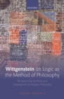 Image for Wittgenstein on Logic as the Method of Philosophy: Re-examining the Roots and Development of Analytic Philosophy