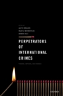 Image for Perpetrators of International Crimes: Theories, Methods, and Evidence