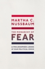 Image for Monarchy of Fear: A Philosopher Looks at Our Political Crisis