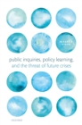 Image for Public Inquiries, Policy Learning, and the Threat of Future Crises