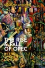 Image for Rise and Fall of OPEC in the Twentieth Century