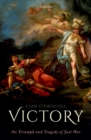 Image for Victory: The Triumph and Tragedy of Just War