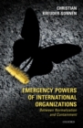 Image for Emergency Powers of International Organizations: Between Normalization and Containment