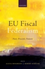 Image for EU Fiscal Federalism: Past, Present, Future
