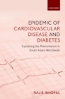 Image for Epidemic of Cardiovascular Disease and Diabetes: Explaining the Phenomenon in South Asians Worldwide