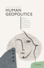 Image for Human Geopolitics: States, Emigrants, and the Rise of Diaspora Institutions