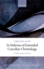 Image for In Defense of Extended Conciliar Christology: A Philosophical Essay