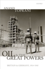 Image for Oil and the Great Powers: Britain and Germany, 1914 to 1945