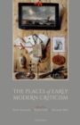 Image for Places of Early Modern Criticism
