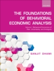 Image for Foundations of Behavioral Economic Analysis: Volume I: Behavioral Economics of Risk, Uncertainty, and Ambiguity : Volume 1,
