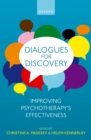 Image for Dialogues for Discovery: Improving Psychotherapy&#39;s Effectiveness