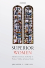 Image for Superior Women: Medieval Female Authority in Poitiers&#39; Abbey of Sainte-Croix