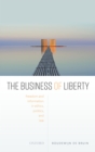 Image for Business of Liberty: Freedom and Information in Ethics, Politics, and Law