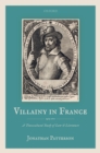 Image for Villainy in France (1463-1610): A Transcultural Study of Law and Literature