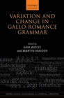 Image for Variation and Change in Gallo-Romance Grammar