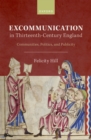 Image for Excommunication in Thirteenth-Century England: Communities, Politics, and Publicity