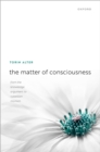 Image for Matter of Consciousness: From the Knowledge Argument to Russellian Monism
