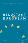 Image for Reluctant European: Britain and the European Union from 1945 to Brexit