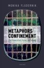 Image for Metaphors of Confinement: The Prison in Fact, Fiction, and Fantasy