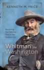 Image for Whitman in Washington: Becoming the National Poet in the Federal City