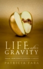 Image for Life After Gravity: Isaac Newton&#39;s London Career