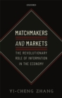 Image for Matchmakers and Markets: The Revolutionary Role of Information in the Economy