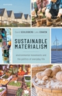 Image for Sustainable Materialism: Environmental Movements and the Politics of Everyday Life