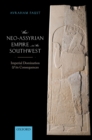 Image for Neo-Assyrian Empire in the Southwest: Imperial Domination and Its Consequences
