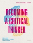 Image for Becoming a critical thinker: for your university studies and beyond
